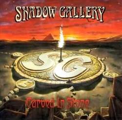 Shadow Gallery : Carved in Stone